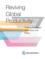 A termelékenység felülvizsgálata: Paradigmaváltás az elemzésben és a politikában - Productivity Revisited: Shifting Paradigms in Analysis and Policy