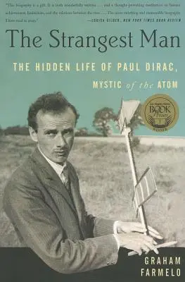 A legfurcsább ember: Paul Dirac, az atom misztikusának rejtett élete - The Strangest Man: The Hidden Life of Paul Dirac, Mystic of the Atom