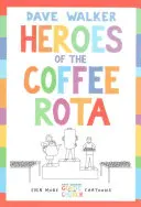 A kávékereskedés hősei: Még több Dave Walker útmutató a templomi karikatúrákhoz - Heroes of the Coffee Rota: Even More Dave Walker Guide to the Church Cartoons