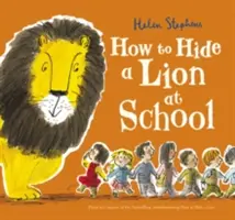 Hogyan rejtsünk el egy oroszlánt az iskolában - How to Hide a Lion at School