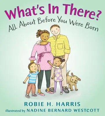 Mi van benne? Minden a születésed előttről - What's in There?: All about Before You Were Born