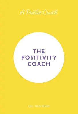 A Pocket Coach: A pozitivitás-edző, 5. kötet - A Pocket Coach: The Positivity Coach, Volume 5