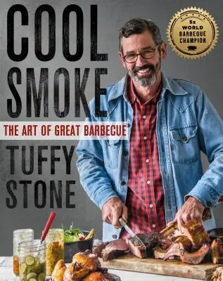 Cool Smoke: A nagyszerű grillezés művészete - Cool Smoke: The Art of Great Barbecue