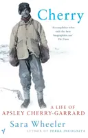 Cherry - Apsley Cherry-Garrard élete - Cherry - A Life of Apsley Cherry-Garrard