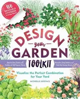 Design-Your-Garden Toolkit: Lépésről lépésre útmutató 128 népszerű növény profiljával, Reusab - Design-Your-Garden Toolkit: Visualize the Perfect Plant Combinations for Your Yard; Step-By-Step Guide with Profiles of 128 Popular Plants, Reusab