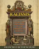 Rasszizmusok: A keresztes háborúktól a huszadik századig - Racisms: From the Crusades to the Twentieth Century