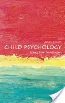 Gyermekpszichológia: A Very Short Introduction (Nagyon rövid bevezetés) - Child Psychology: A Very Short Introduction