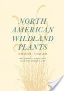 Észak-amerikai vadon élő növények: A Field Guide - North American Wildland Plants: A Field Guide