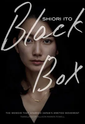 Black Box: The Memoir That Sparked Japan's #Metoo Movement (A memoár, amely elindította a japán #Metoo mozgalmat) - Black Box: The Memoir That Sparked Japan's #Metoo Movement