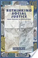 A társadalmi igazságosság újragondolása: A népektől a populációkig - Rethinking Social Justice: From Peoples to Populations