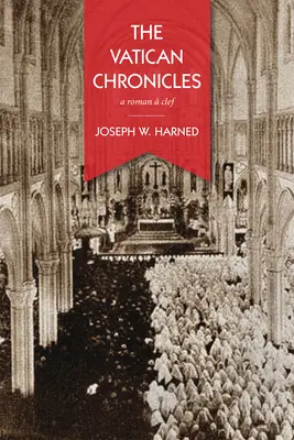 A vatikáni krónikák: A Roman Clef - The Vatican Chronicles: A Roman  Clef