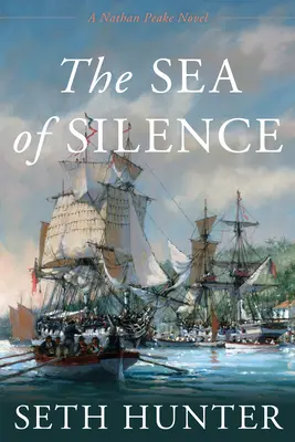 A csend tengere: Nathan Peake regénye - The Sea of Silence: A Nathan Peake Novel