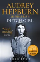 Holland lány - Audrey Hepburn és a második világháború - Dutch Girl - Audrey Hepburn and World War II