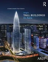 Az Arup magas épületek Ázsiában: Történetek az emeletek mögött - Arup's Tall Buildings in Asia: Stories Behind the Storeys