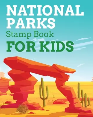 Nemzeti parki bélyegkönyv gyerekeknek: Outdoor Adventure Travel Journal - Passport Stamps Log - Activity Book - National Park Stamps Book For Kids: Outdoor Adventure Travel Journal - Passport Stamps Log - Activity Book