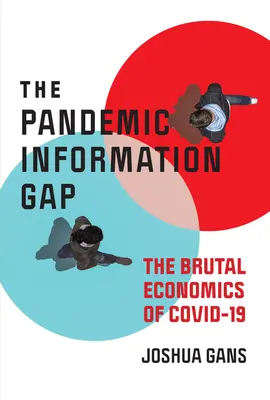 A pandémiás információs szakadék: a Covid-19 brutális gazdaságtana - The Pandemic Information Gap: The Brutal Economics of Covid-19