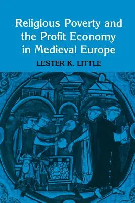 Vallási szegénység és a profitgazdaság a középkori Európában - Religious Poverty and the Profit Economy in Medieval Europe