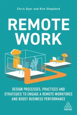 Távmunka: Folyamatok, gyakorlatok és stratégiák újratervezése a távmunkavállalók bevonása érdekében - Remote Work: Redesign Processes, Practices and Strategies to Engage a Remote Workforce