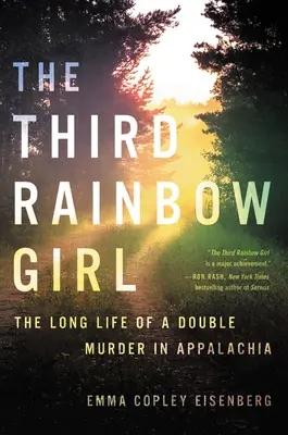 A harmadik szivárványlány: Egy kettős gyilkosság hosszú élete Appalache-ban - The Third Rainbow Girl: The Long Life of a Double Murder in Appalachia