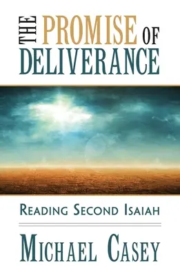 A szabadulás ígérete: Reading Second Isaiah Second - The Promise of Deliverance: Reading Second Isaiah