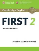 Cambridge English First 2 Student's Book Without Answers: Hiteles vizsgafeladatok - Cambridge English First 2 Student's Book Without Answers: Authentic Examination Papers