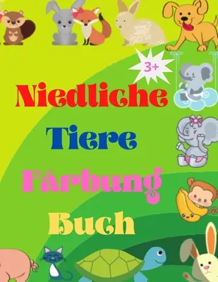 Niedliche Tiere Frbung Buch: Adorable Baby Tiere Malbuch im Alter von 3+ - Super niedliche Baby Waldtiere - Tier-Malbuch: Fr Kinder ab 3 Jahren - Fr Kinder ab 3 Jahren - - Niedliche Tiere Frbung Buch: Adorable Baby Tiere Malbuch im Alter von 3+ - Super niedliche Baby Waldtiere - Tier-Malbuch: Fr Kinder ab 3 Jahren -