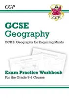 Grade 9-1 GCSE Geography OCR B: Geography for Enquiring Minds - Exam Practice Workbook (Földrajz az érdeklődő elméknek) - vizsgagyakorló füzet - Grade 9-1 GCSE Geography OCR B: Geography for Enquiring Minds - Exam Practice Workbook