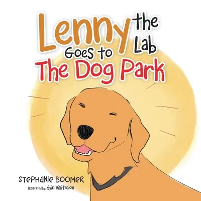 Lenny, a labrador a kutyaparkba megy - Lenny the Lab Goes to the Dog Park