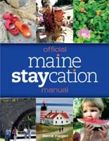 Hivatalos Maine-i Staycation kézikönyv - Official Maine Staycation Manual