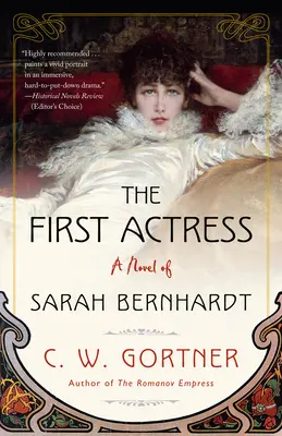 Az első színésznő: Sarah Bernhardt regénye - The First Actress: A Novel of Sarah Bernhardt