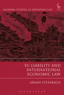 Az uniós felelősség és a nemzetközi gazdasági jog - EU Liability and International Economic Law