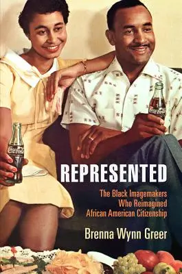 Képviseli: Az afroamerikai állampolgárságot újragondoló fekete képalkotók - Represented: The Black Imagemakers Who Reimagined African American Citizenship