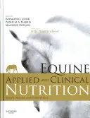 Equine Applied and Clinical Nutrition: Egészség, jólét és teljesítmény - Equine Applied and Clinical Nutrition: Health, Welfare and Performance