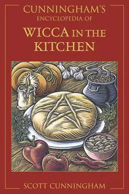 Cunningham's Encyclopedia of Wicca in the Kitchen (A wicca enciklopédiája a konyhában) - Cunningham's Encyclopedia of Wicca in the Kitchen