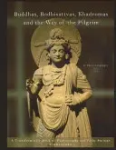 Buddhák, bódhiszattvák, khadromák és a zarándokok útja - Egy transzformatív könyv fotókkal és lényegre törő mondásokkal - Buddhas, Bodhisattvas, Khadromas & the Way of the Pilgrim - A Transformative Book of Photography & Pithy Sayings