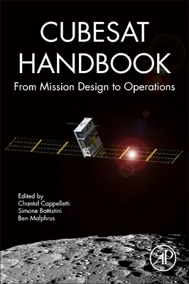 Cubesat Handbook: A küldetés tervezésétől az üzemeltetésig - Cubesat Handbook: From Mission Design to Operations