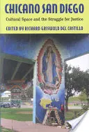 Chicano San Diego: Kulturális tér és az igazságért folytatott küzdelem - Chicano San Diego: Cultural Space and the Struggle for Justice