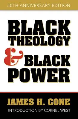 Fekete teológia és fekete hatalom: 50. évfordulós kiadás - Black Theology and Black Power: 50th Anniversary Edition