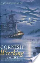 Cornish Wrecking, 1700-1860: A valóság és a népi mítosz - Cornish Wrecking, 1700-1860: Reality and Popular Myth