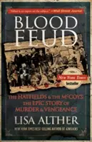 Blood Feud - The Hatfields And The Mccoys: A gyilkosság és a bosszú epikus története - Blood Feud - The Hatfields And The Mccoys: The Epic Story Of Murder And Vengeance