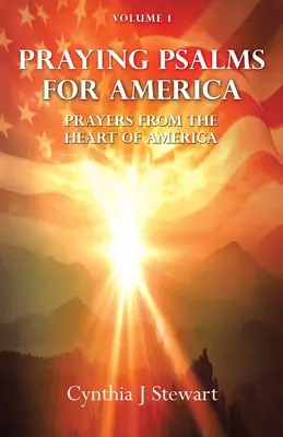 Imádkozó zsoltárok Amerikáért: Imák Amerika szívéből, 1. kötet - Praying Psalms for America: Prayers from the Heart of America, Volume 1