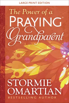 Az imádkozó(r) nagyszülő ereje nagy nyomtatásban - The Power of a Praying(r) Grandparent Large Print