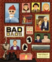 A Wes Anderson-gyűjtemény: Bad Dads: Wes Anderson filmjei által inspirált művészet - The Wes Anderson Collection: Bad Dads: Art Inspired by the Films of Wes Anderson