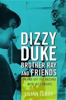 Dizzy, Duke, Brother Ray és barátai: A jazz nagyjaival a lemezen és azon kívül - Dizzy, Duke, Brother Ray, and Friends: On and Off the Record with Jazz Greats