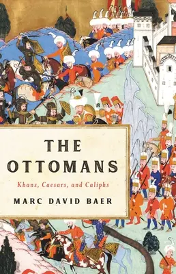 Az oszmánok: Kánok, kazárok és kalifák - The Ottomans: Khans, Caesars, and Caliphs