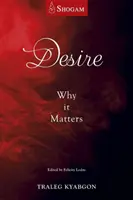 Vágy: Miért fontos - Desire: Why It Matters