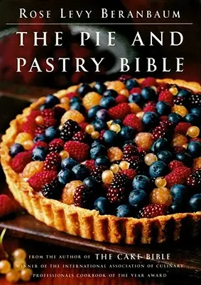 A pite- és süteménybiblia - The Pie and Pastry Bible