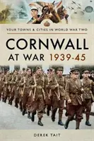 Cornwall a háborúban 1939-45 - Cornwall at War 1939-45