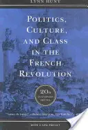 Politika, kultúra és osztályok a francia forradalomban - Politics, Culture, and Class in the French Revolution