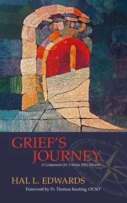 A gyász útja: A Companion for Friends Who Mourn - Grief's Journey: A Companion for Friends Who Mourn